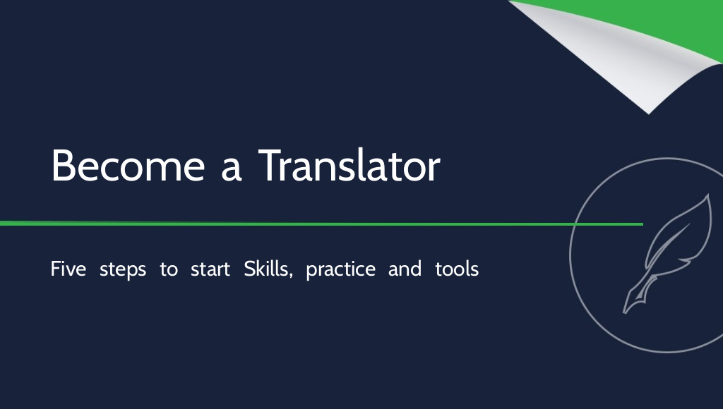 How to Become a Translator: 5 Steps to Going Pro